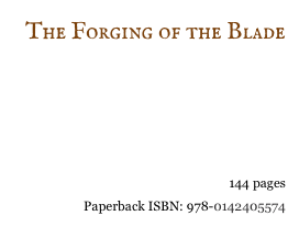 The Forging of the Blade 



Read Excerpt
144 pages 
Paperback ISBN: 978-0142405574
